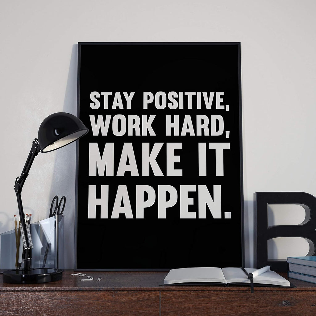 Stay Positive Work Hard Make It Happen Poster Print, Motivational Office Wall Decor Unframed R72683