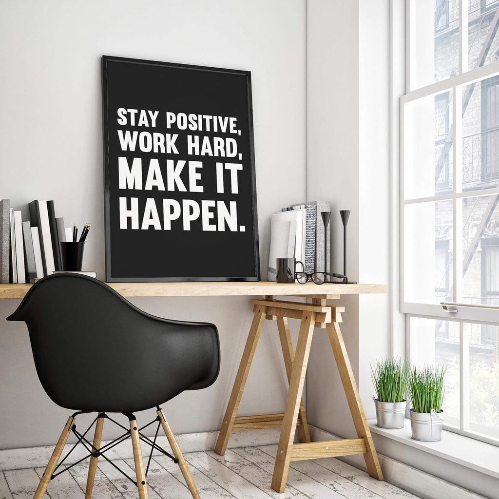 Stay Positive Work Hard Make It Happen Poster Print, Motivational Office Wall Decor Unframed R72683